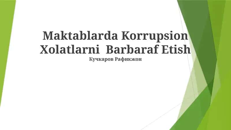 Maktablarda Korrupsion Xolatlarni Barbaraf Etish 1