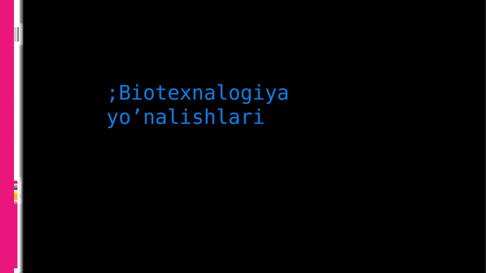 Biotexnologiya yo’nalishlari 1
