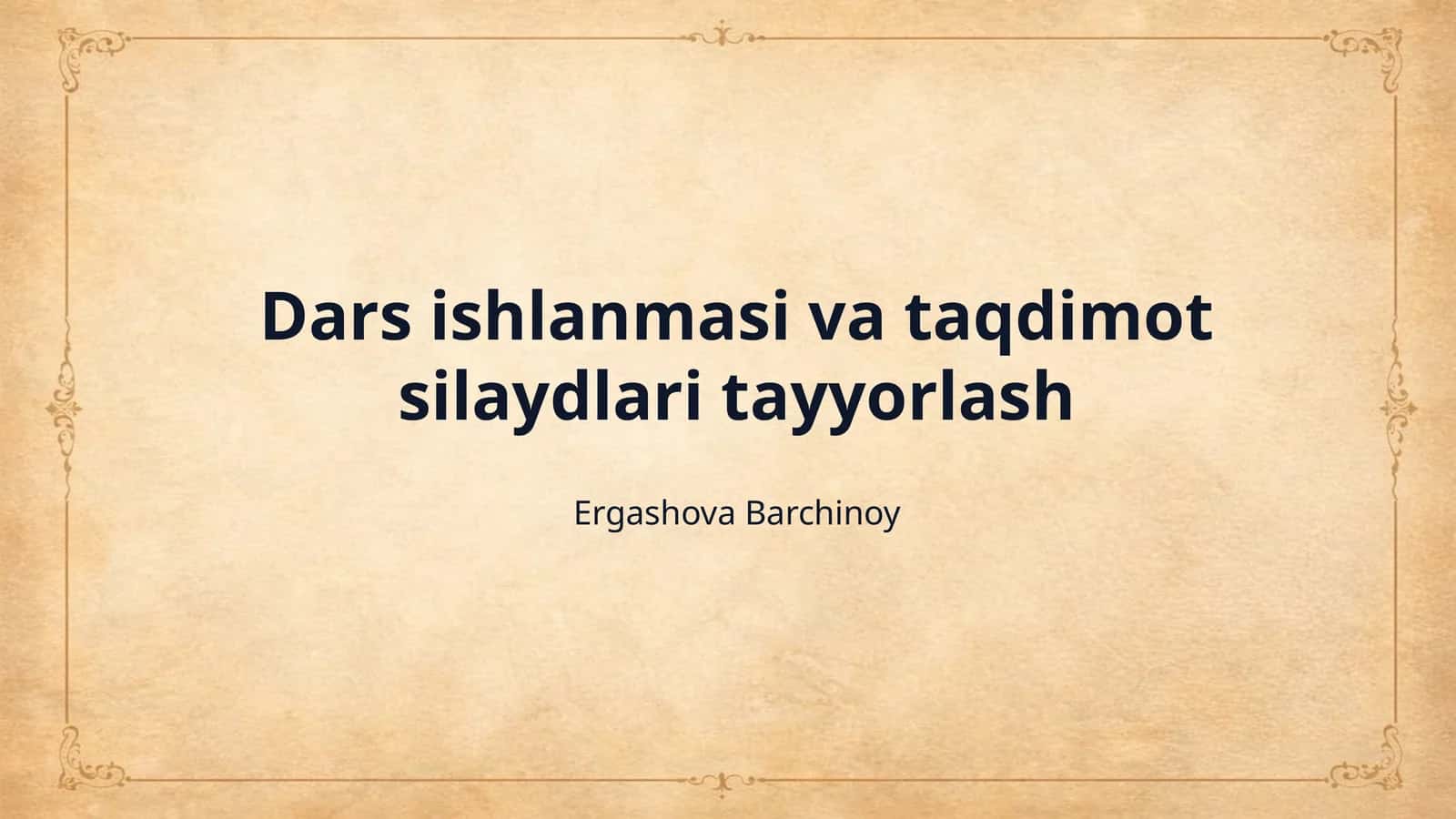 Dars ishlanmasi va taqdimot silaydlari tayyorlash 1