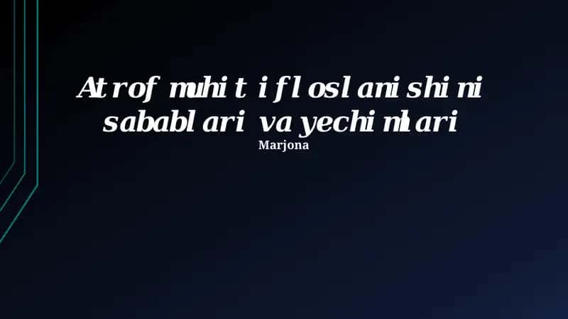 Atrof-muhit ifloslanishining sabablari 1