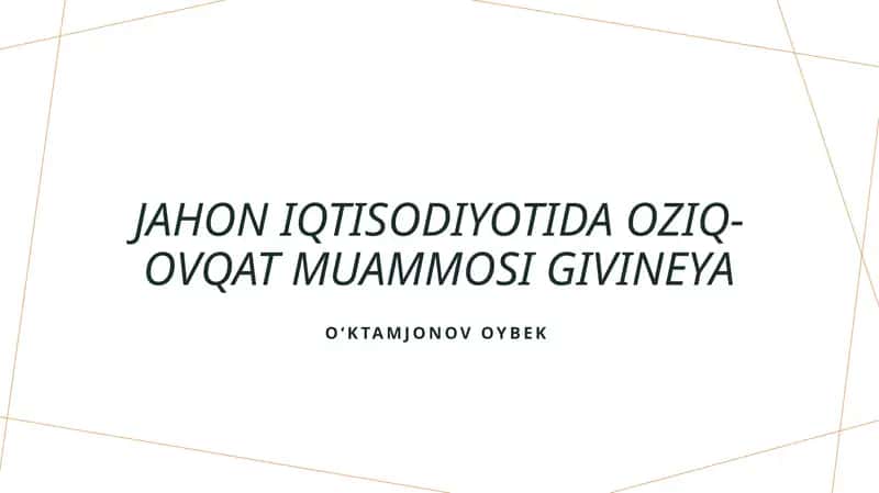 Givineya Jahon iqtisodiyotida oziq-ovqat muammosi 1