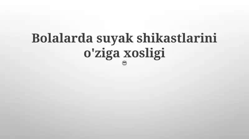 Bolalarda Suyak Shikastlarini O'ziga Xosligi 1