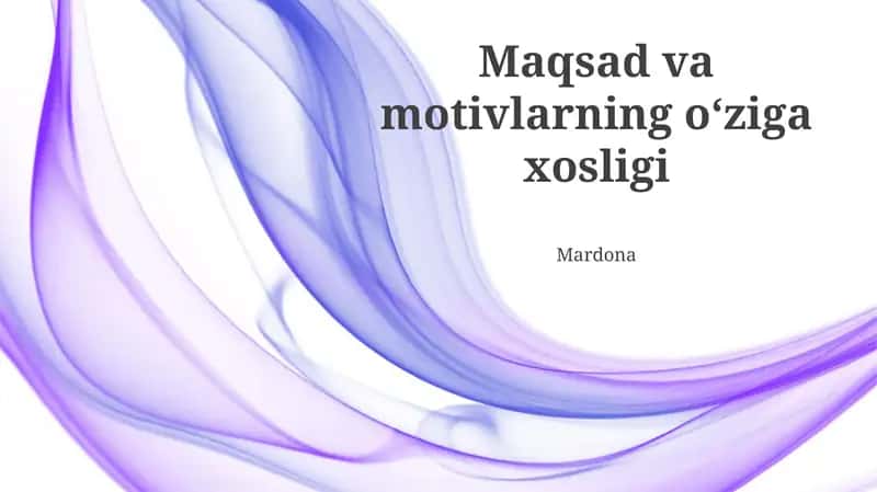 Maqsad va motivlarning oʻziga xosligi 1