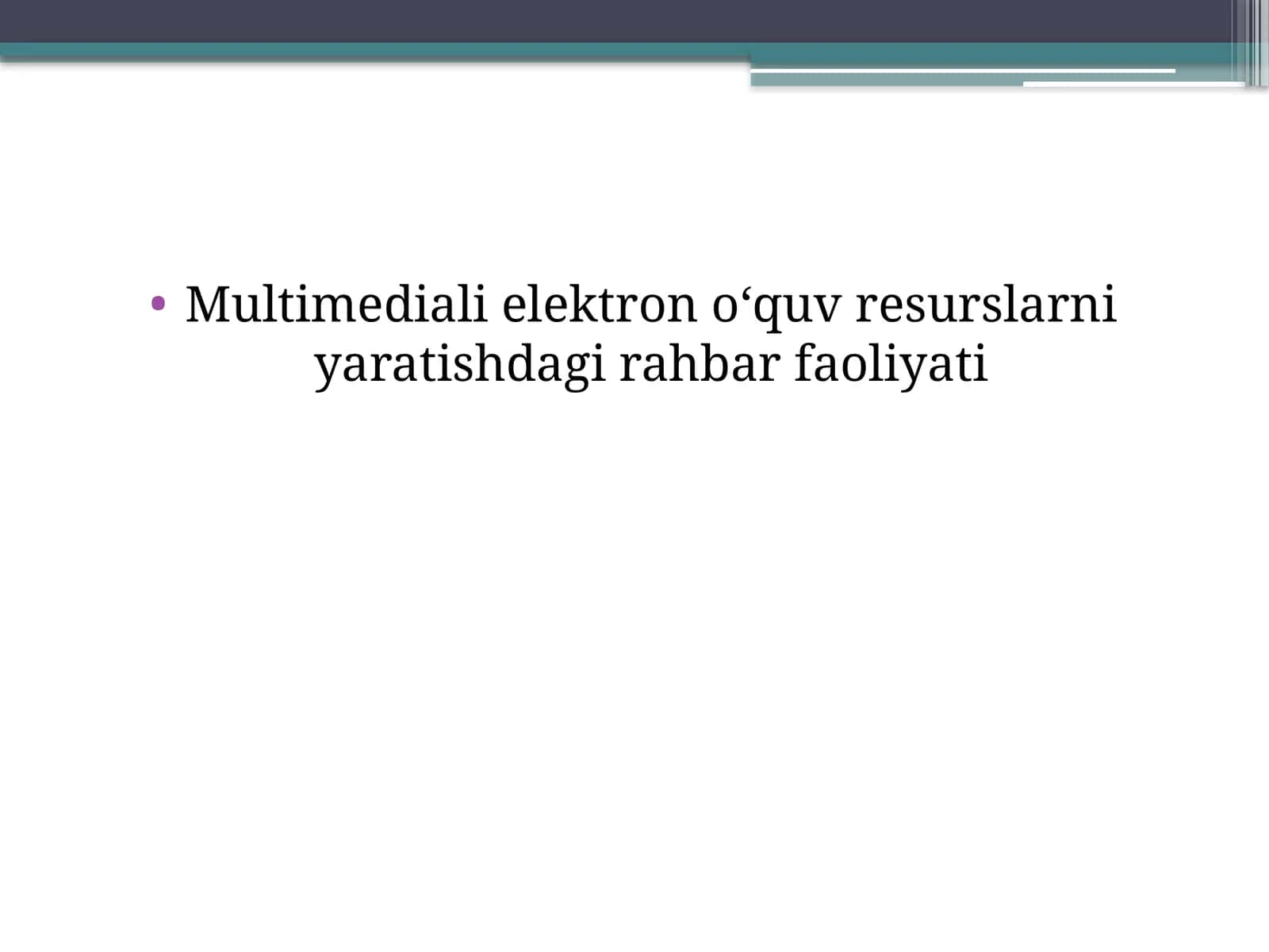Multimediali elektron o‘quv resurslarni yaratishdagi rahbar faoliyati 1