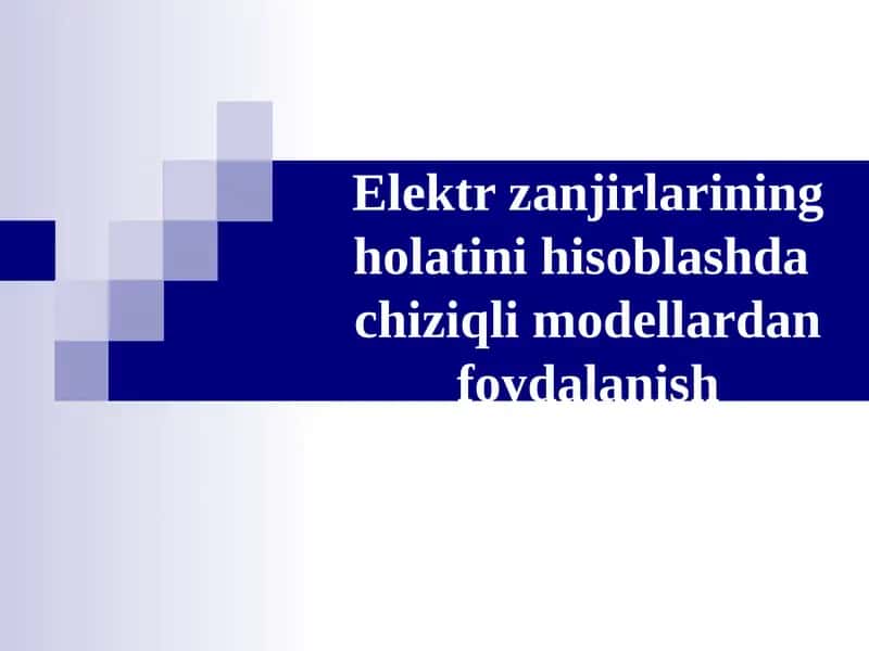 Elektr zanjirlarining holatini hisoblashdachiziqli modellardan foydalanish 1