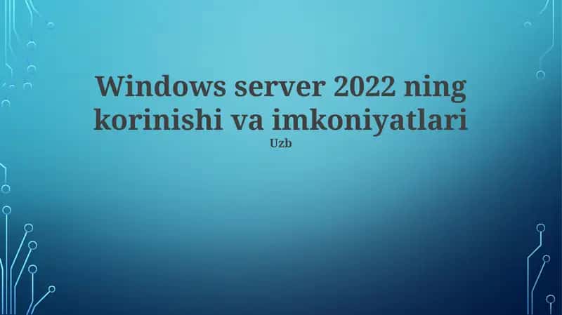 Windows server 2022 ning korinishi va imkoniyatlari 1