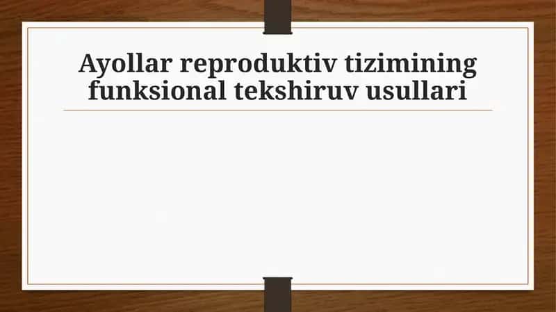 Ayollar reproduktiv tizimining funksional tekshiruv usullari 1