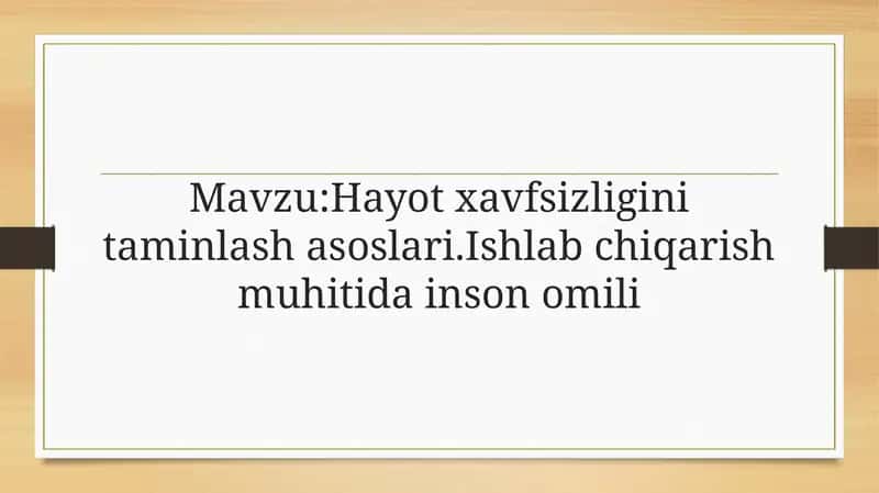 Hayot xavfsizligini taminlash asoslari.Ishlab chiqarish muhitida inson omili 1