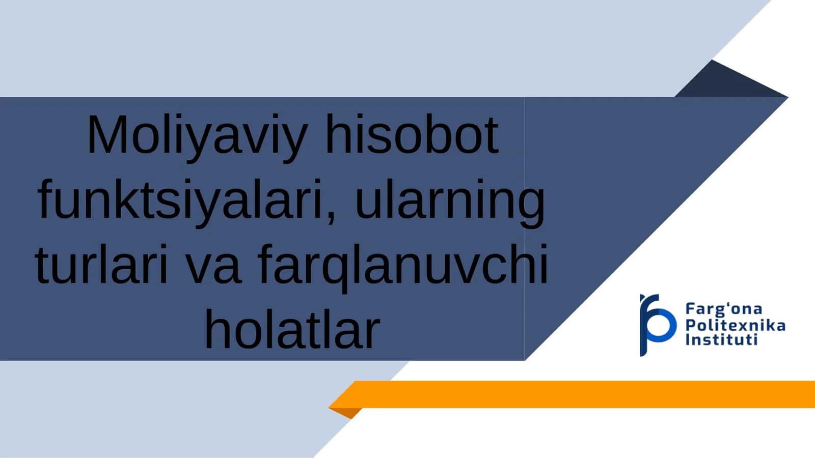 Moliyaviy hisobot funktsiyalari, ularning turlari va farqlanuvchi holatlar 1