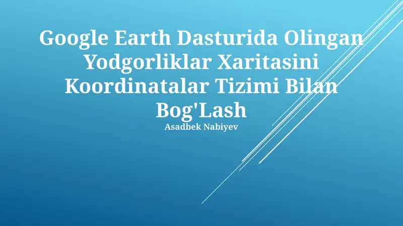 Google Earth Dasturida Olingan Yodgorliklar Xaritasini Koordinatalar Tizimi Bilan Bog'Lash 1