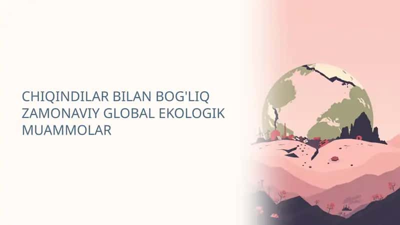CHIQINDILAR-BILAN-BOGLIQ-ZAMONAVIY-GLOBAL-EKOLOGIK-MUAMMOLAR 1
