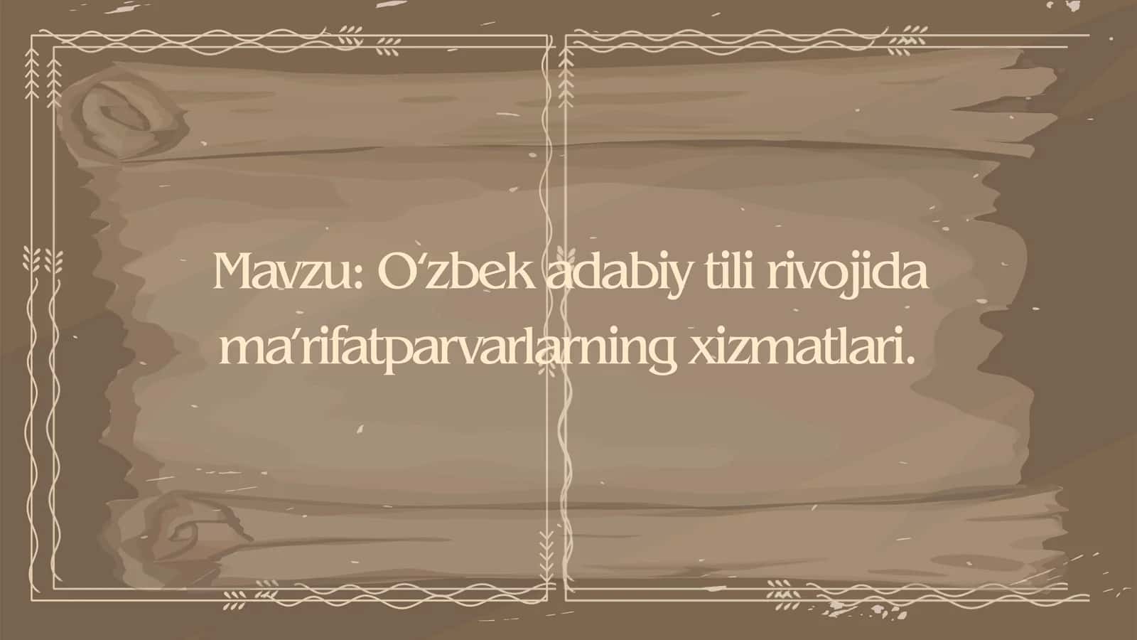 O‘zbek adabiy tili rivojida ma’rifatparvarlarning xizmatlari 1