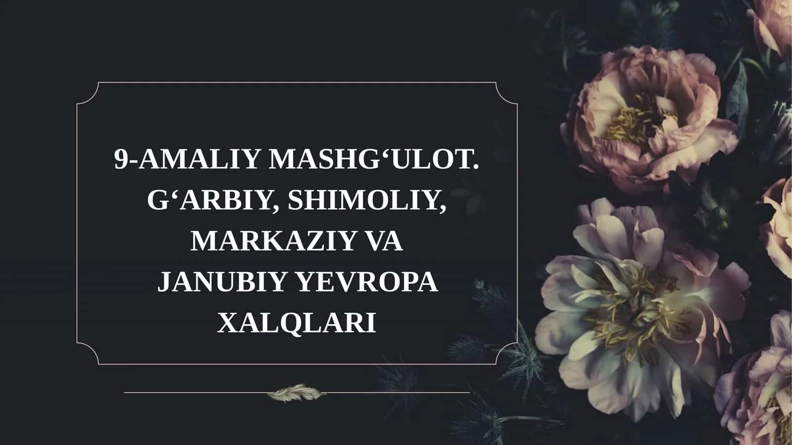 G‘ARBIY, SHIMOLIY, MARKAZIY VA JANUBIY YEVROPA XALQLARI 1