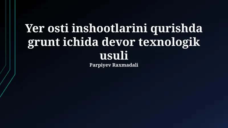 Yer osti inshootlarini qurishda grunt ichida devor texnologik usuli 1