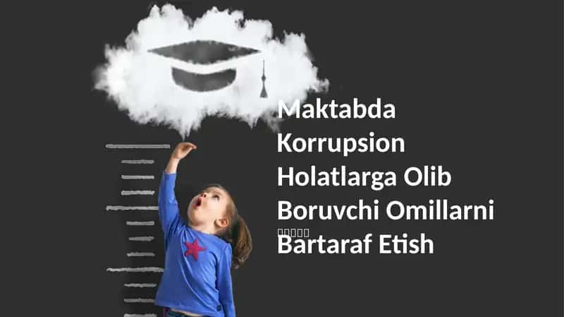 Maktabda Korrupsion Holatlarga Olib Boruvchi Omillarni Bartaraf Etish 1