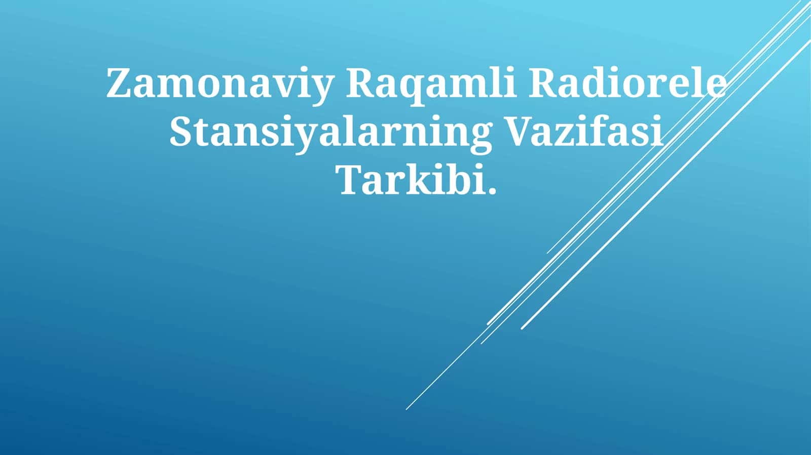 Zamonaviy Raqamli Radiorele Stansiyalarning VazifasiTarkibi 1