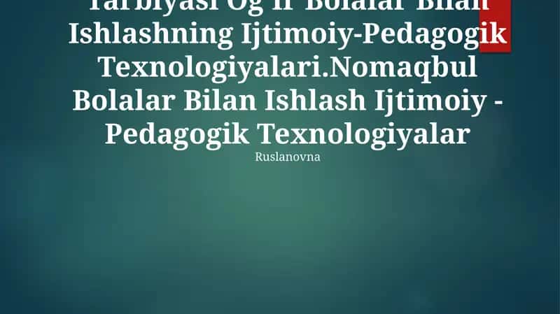 Tarbiyasi OgʻIr Bolalar Bilan Ishlashning Ijtimoiy-Pedagogik Texnologiyalari 1