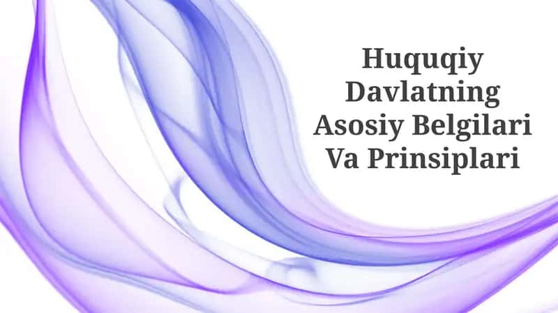 Huquqiy Davlatning Asosiy Belgilari Va Prinsiplari 1