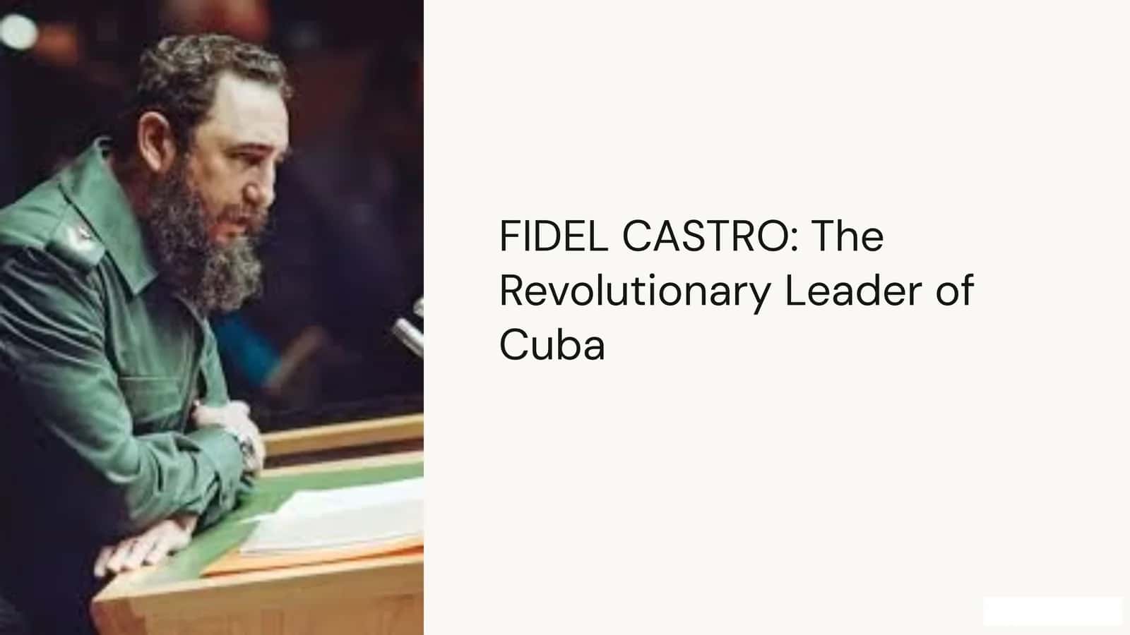 FIDEL CASTRO: The Revolutionary Leader of Cuba 1