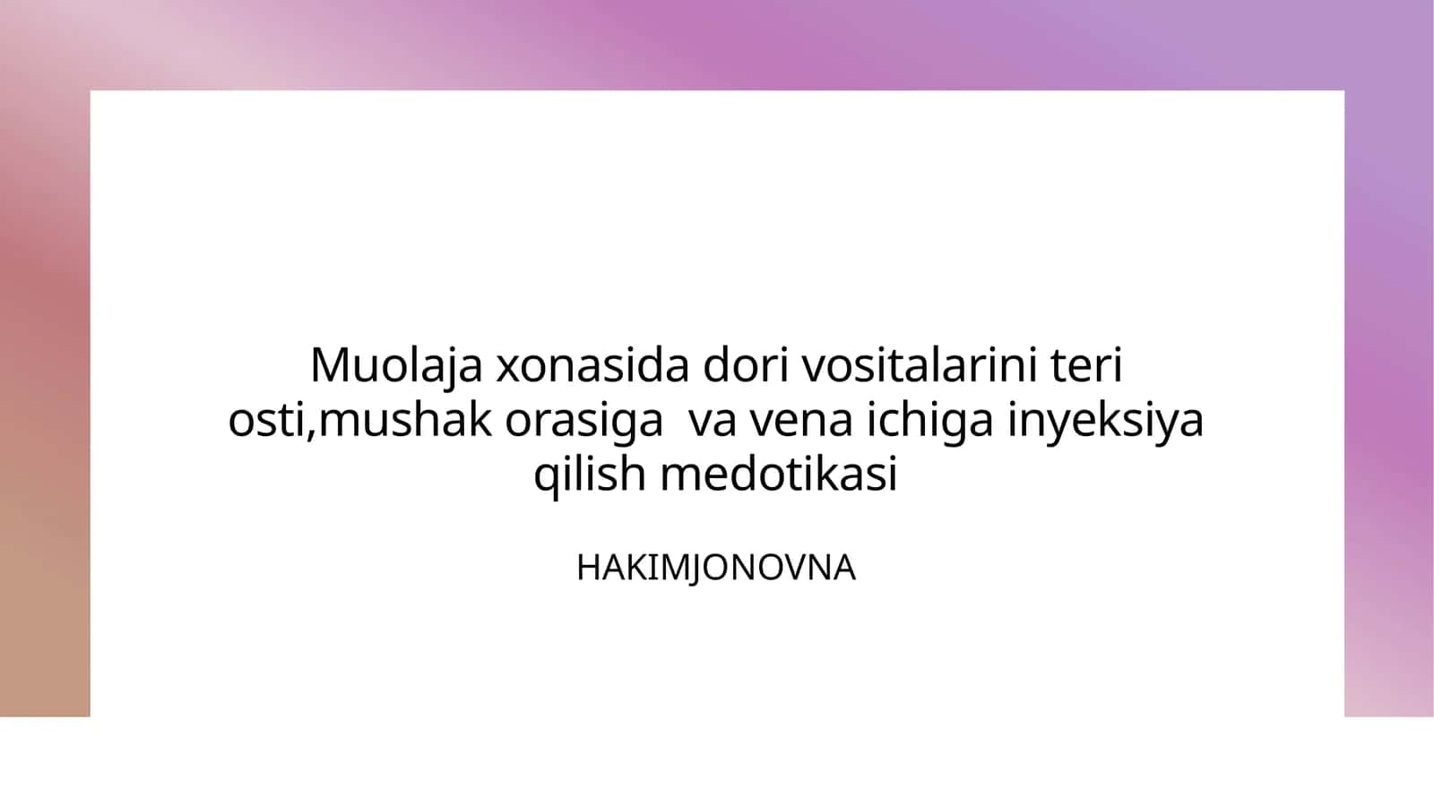 Muolaja xonasida dori vositalarini teri osti,mushak orasiga va vena ichiga inyeksiya qilish medotikasi 1