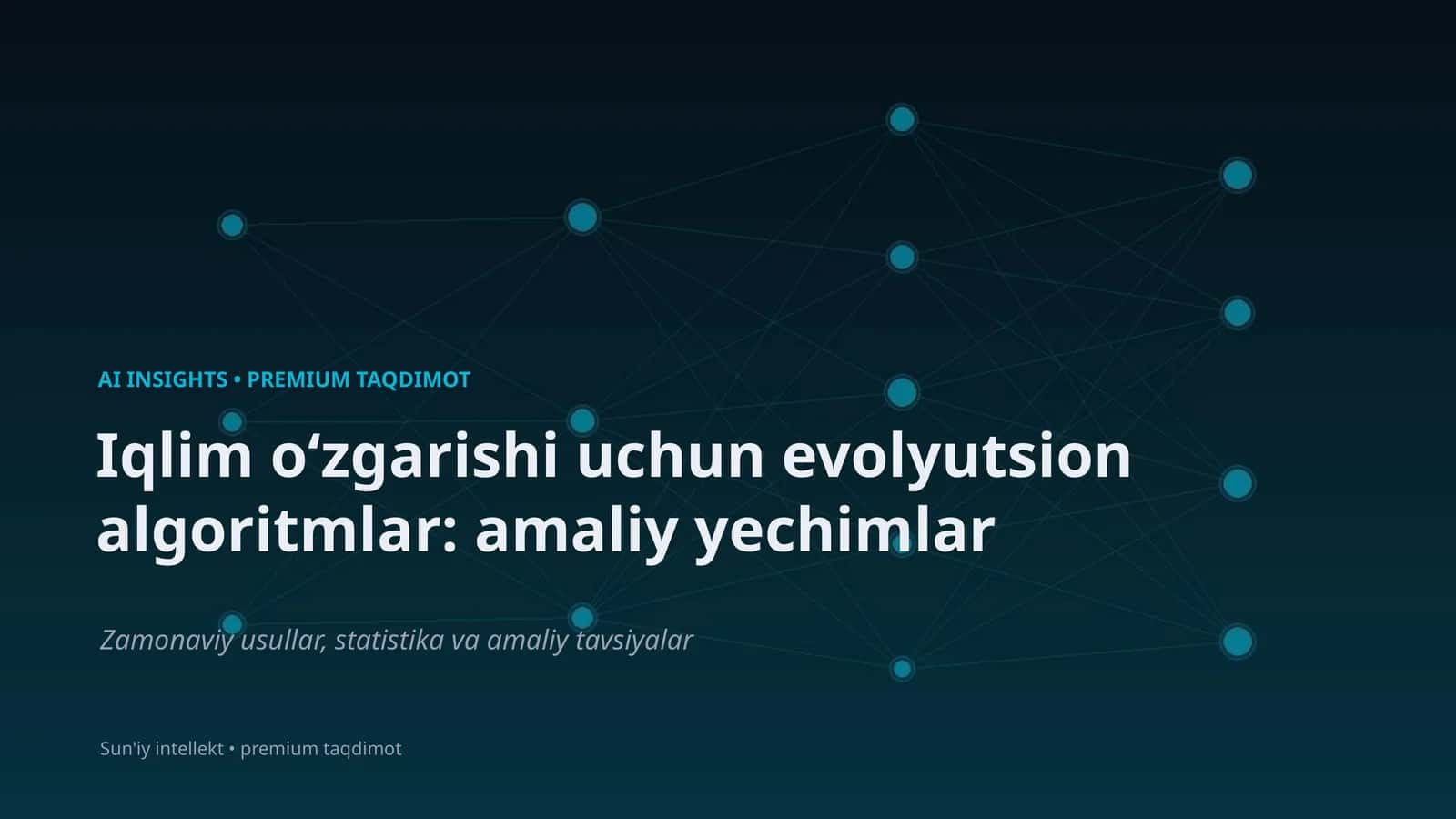 Premium taqdimot: Iqlim oʻzgarishi uchun evolyutsion algoritmlar 1