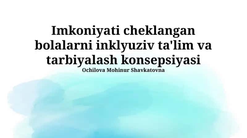 Imkoniyati cheklangan bolalarni inklyuziv ta'lim va tarbiyalash konsepsiyasi 1