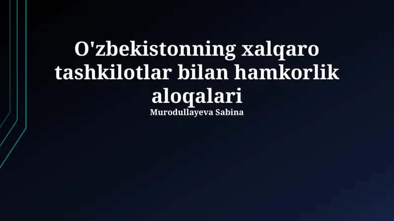 O'zbekistonning xalqaro tashkilotlar bilan hamkorlik aloqalari 1