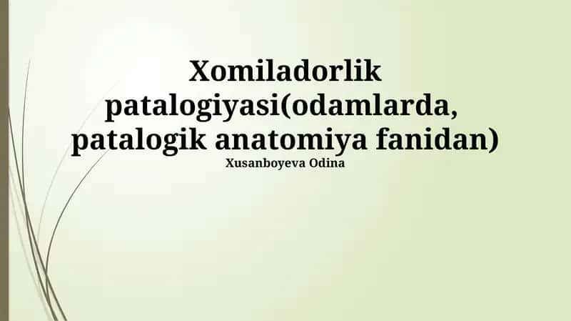 Xomiladorlik patalogiyasi(odamlarda, patalogik anatomiya fanidan) 1