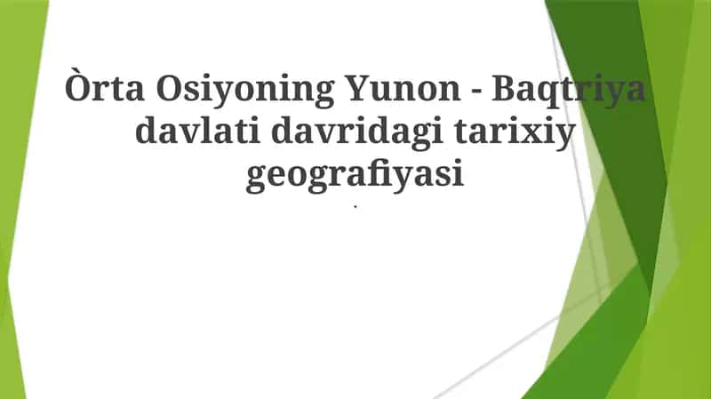 Òrta Osiyoning Yunon - Baqtriya davlati davridagi tarixiy geografiyasi 1