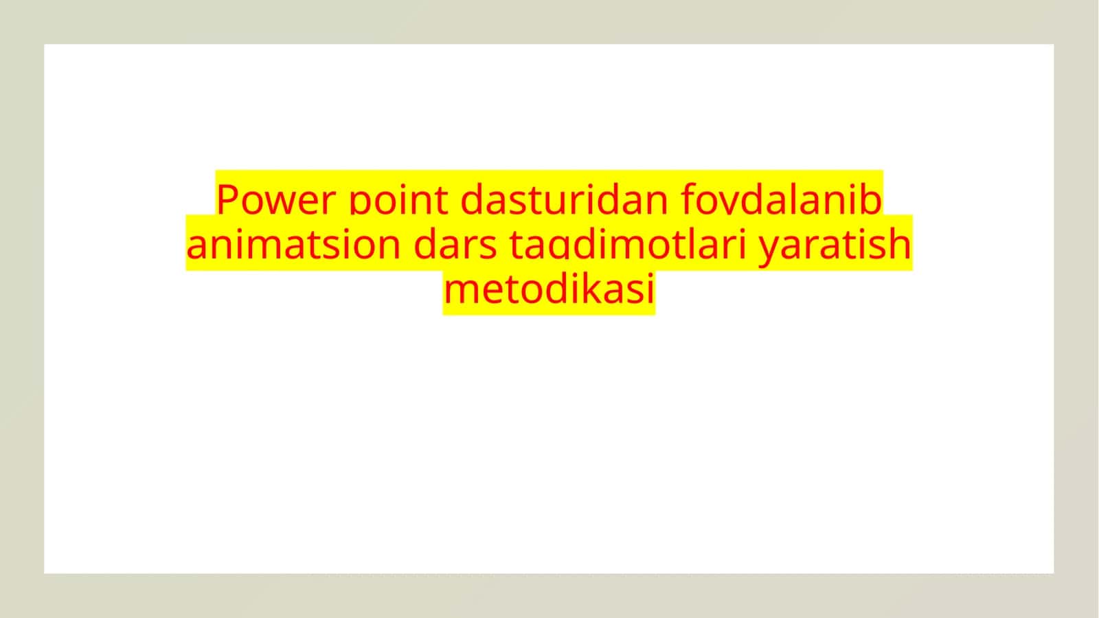 Animatsion Dars Taqdimotlari Yaratish Metodikasi 1