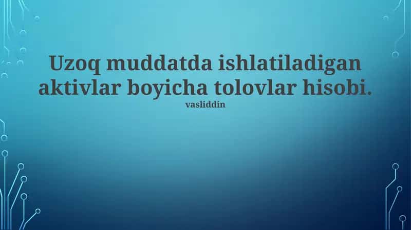 Uzoq muddatli aktivlar to'lov hisobi 1