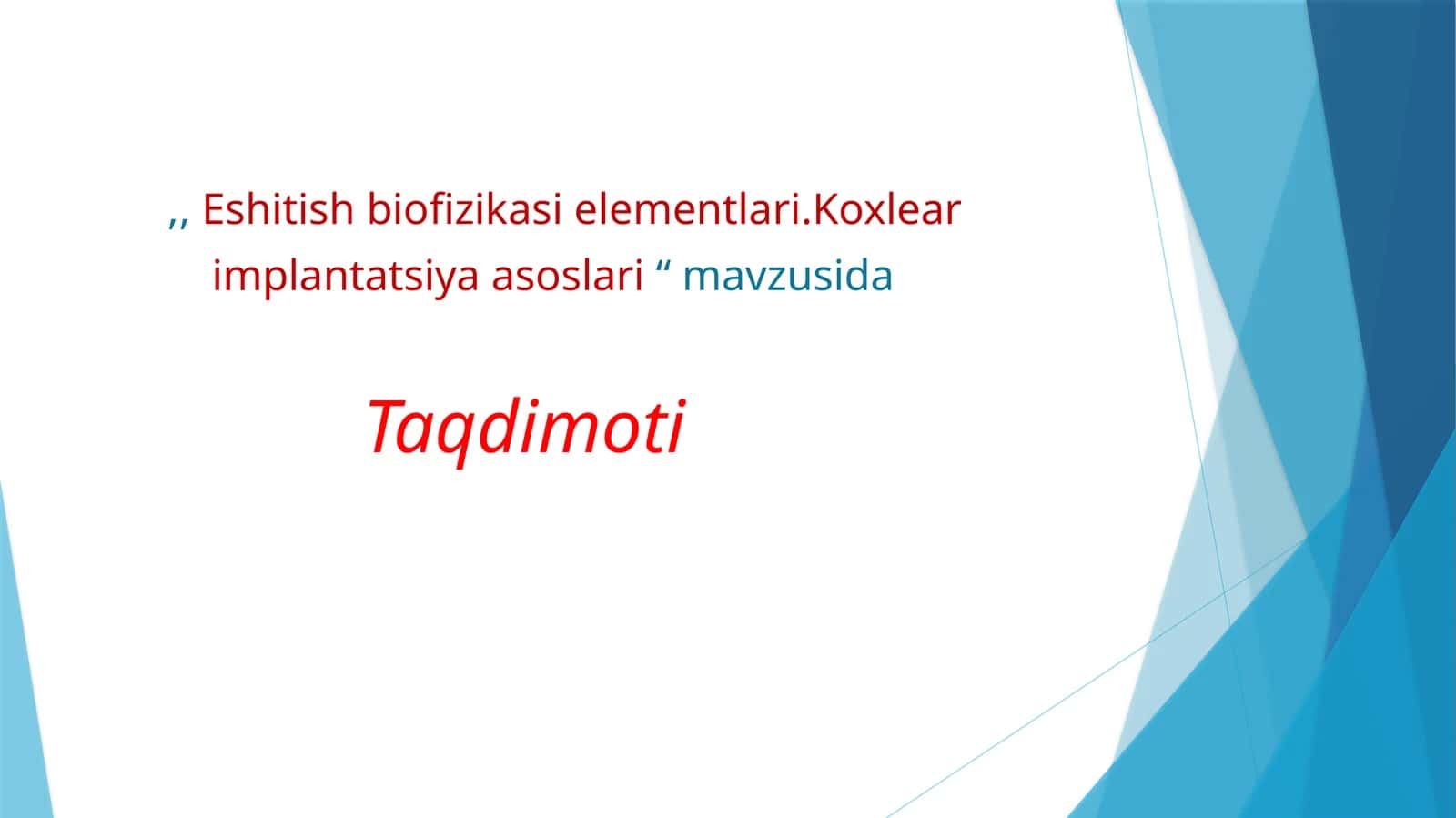 Eshitish biofizikasi elementlari.Koxlear implantatsiya asoslari 1