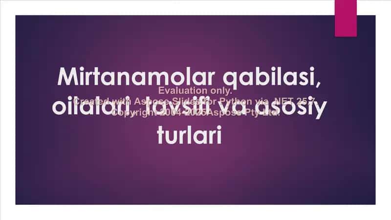 Mirtanamolar qabilasi, oilalari, tavsifi va asosiy turlari 1