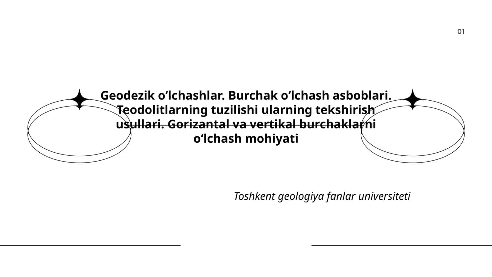 Geodezik oʻlchashlar. Burchak oʻlchash asboblari. Teodolitlarning tuzilishi ularning tekshirish usullari. Gorizantal va vertikal burchaklarni oʻlchash mohiyati 1