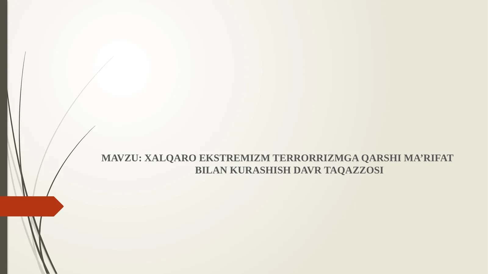 XALQARO EKSTREMIZM TERRORRIZMGA QARSHI MA’RIFAT  BILAN KURASHISH DAVR TAQAZZOSI 1