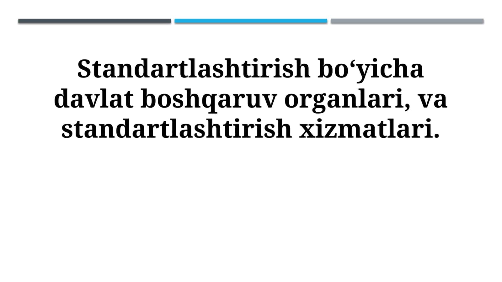 Standartlashtirish bo‘yicha davlat boshqaruv organlari, va standartlashtirish xizmatlari 1