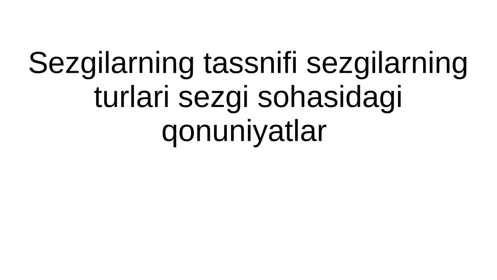Sezgilarning tassnifi sezgilarning turlari sezgi sohasidagi qonuniyatlar 1