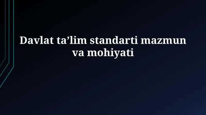 Davlat taʼlim standarti mazmunvamohiyati 1