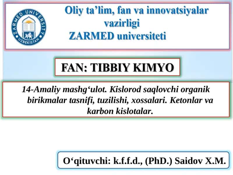 Kislorod saqlovchi organik birikmalar tasnifi, tuzilishi, xossalari.Ketonlarvakarbonkislotalar. 1