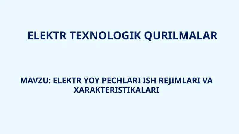 ELEKTR YOY PECHLARI ISH REJIMLARI VA XARAKTERISTIKALARI 1