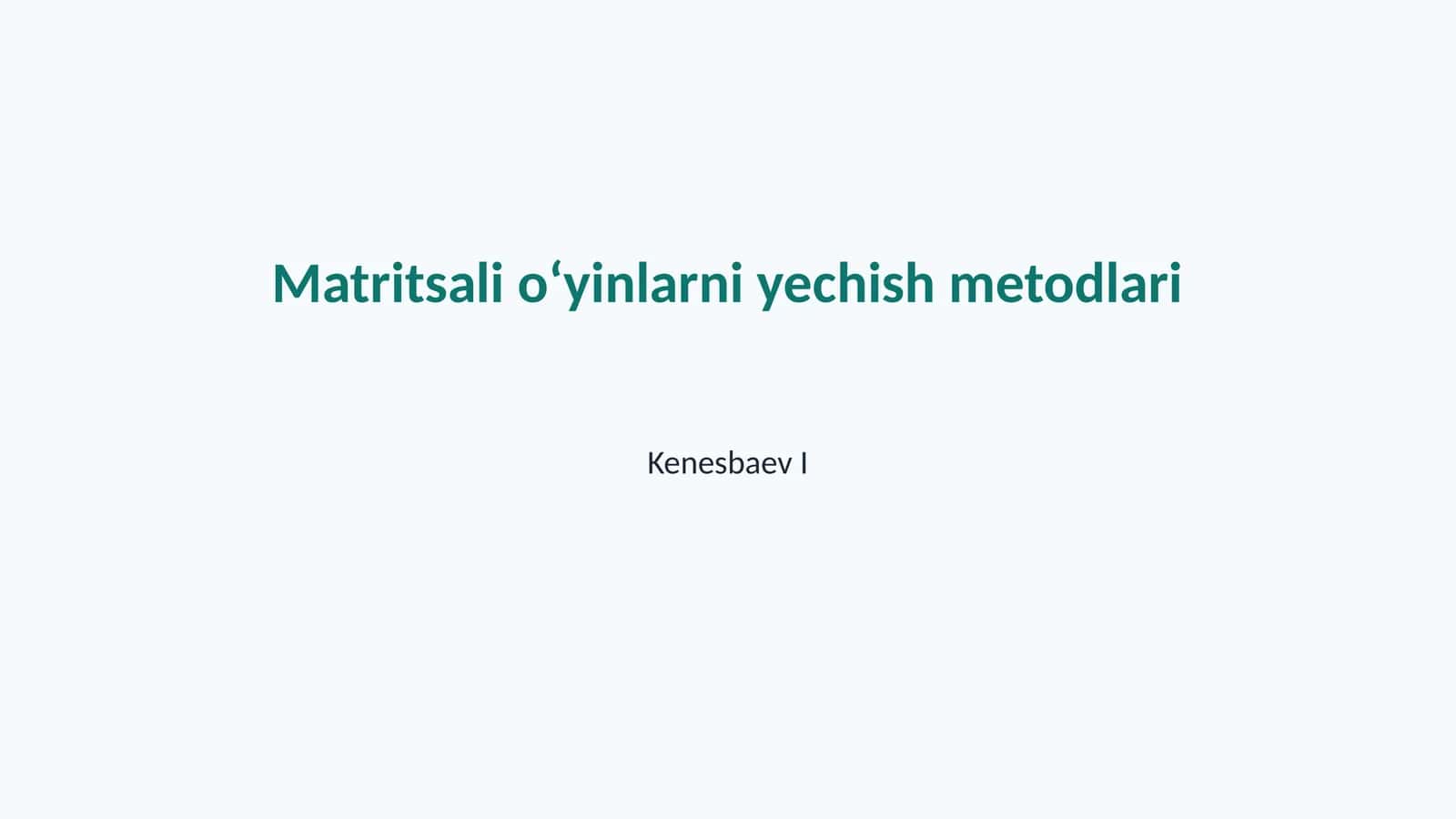 Matritsali o‘yinlarni yechish metodlari 1