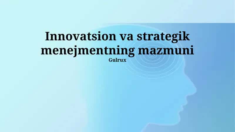 Innovatsion va strategik menejmentning mazmuni 1