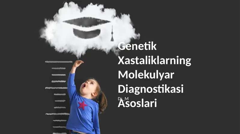 Genetik Xastaliklarning Molekulyar Diagnostikasi Asoslari 1