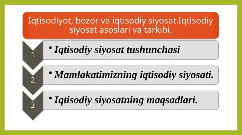Iqtisodiyot, bozor va iqtisodiy siyosat.Iqtisodiy siyosat asoslari va tarkibi 1