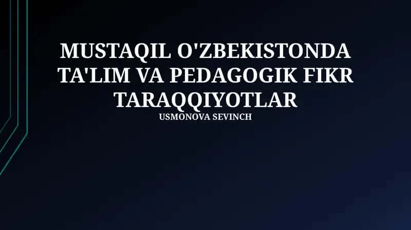 Mustaqil O'zbekistonda Ta'lim va Pedagogik Fikr Taraqqiyotlar 1