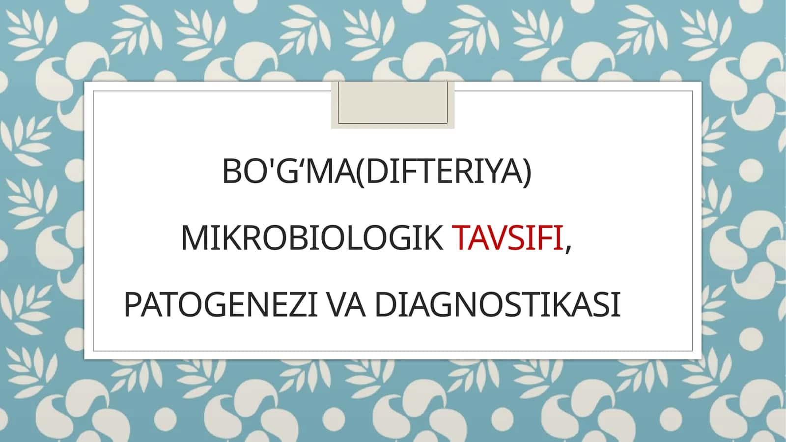 Bo'g‘ma (Difteriya) mikrobiologik tavsifi, patogenezi va diagnostikasi 1