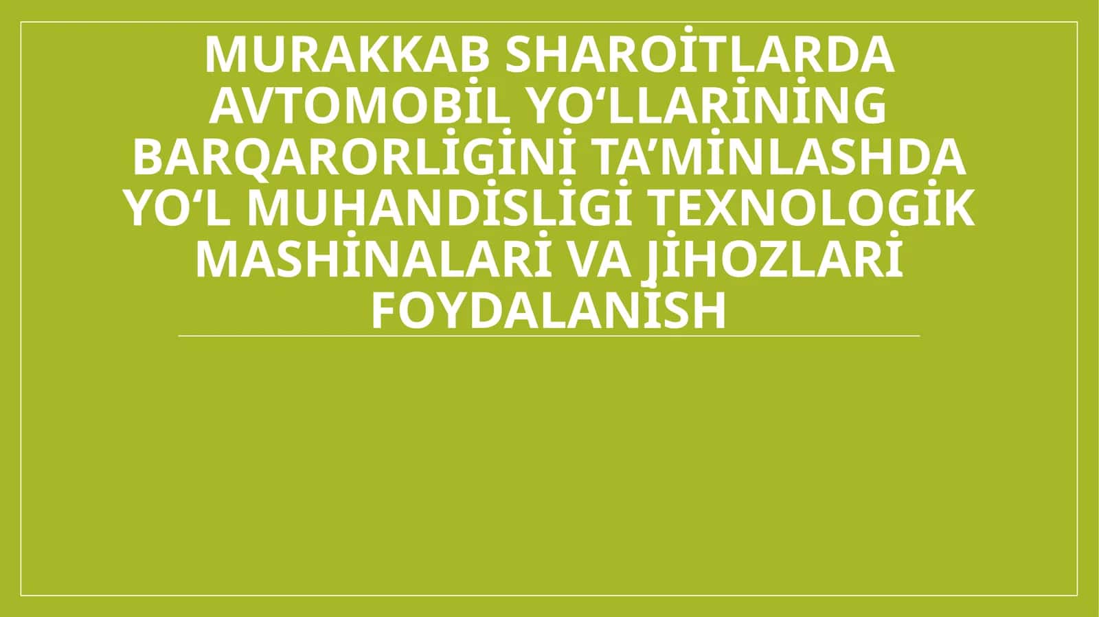 Murakkab sharoitlarda avtomobil yo‘llarining barqarorligini ta’minlashda yo‘l muhandisligi texnologik mashinalari va jihozlari foydalanish 1