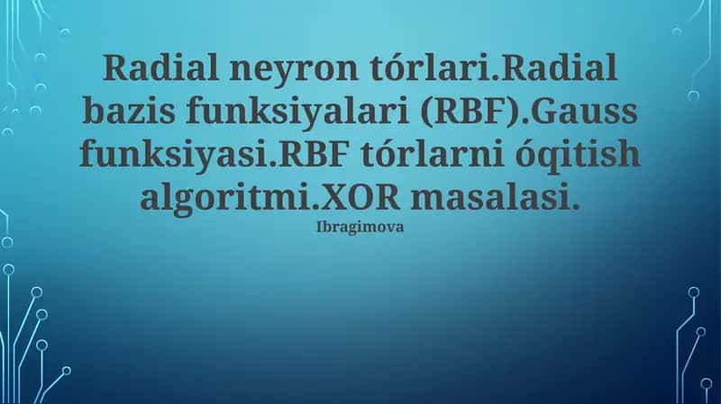 Radial Basis Funktsiyalari Tarmoqlari (RBFN) Arxitekturasi va Mashg'ulot 1
