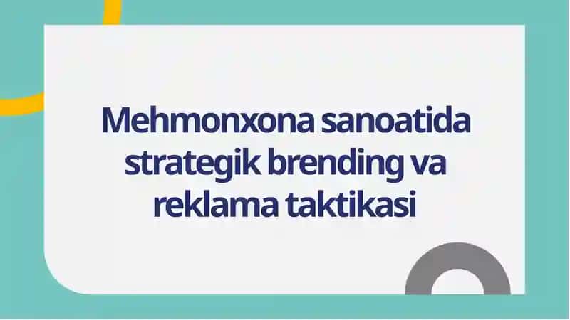 Mehmonxonasanoatidastrategikbrendingvareklamataktikasi