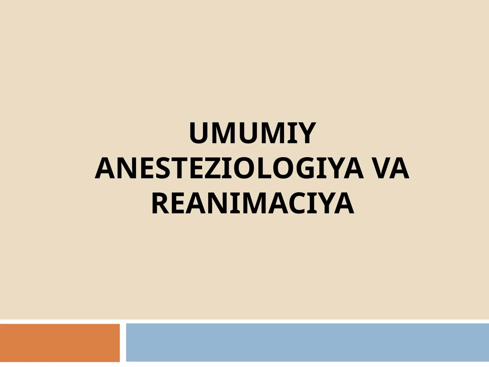 UMUMIY ANESTEZIOLOGIYA VA REANIMACIYA 1
